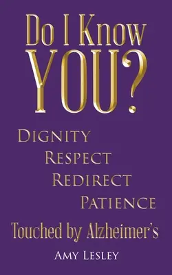 ¿Te conozco? Tocado por el Alzheimer - Do I Know You?: Touched by Alzheimer's