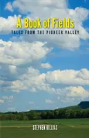 Un libro de campos: Cuentos del valle de Pioneer - A Book of Fields: Tales from the Pioneer Valley