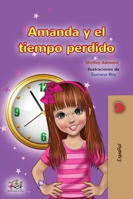 Amanda y el Tiempo Perdido (Libro Infantil en Español) - Amanda and the Lost Time (Spanish Children's Book)