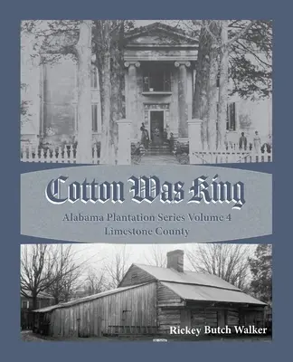 Cotton Was King Condado de Limestone, Alabama - Cotton Was King Limestone County, Alabama