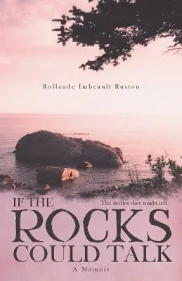 Si las rocas hablaran: Las historias que podrían contar - If the Rocks Could Talk: The stories they might tell
