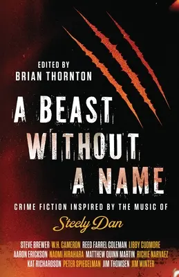 Una bestia sin nombre: Ficción criminal inspirada en la música de Steely Dan - A Beast Without a Name: Crime Fiction Inspired by the Music of Steely Dan