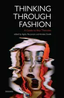 Pensar la moda Guía de teóricos clave - Thinking Through Fashion A Guide to Key Theorists