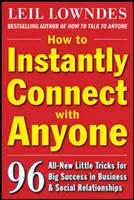 Cómo conectar al instante con cualquier persona: 96 pequeños trucos totalmente nuevos para tener un gran éxito en las relaciones - How to Instantly Connect with Anyone: 96 All-New Little Tricks for Big Success in Relationships