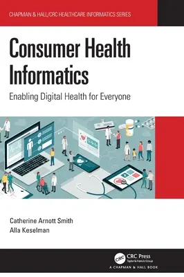 Informática de la salud del consumidor: Salud digital para todos - Consumer Health Informatics: Enabling Digital Health for Everyone