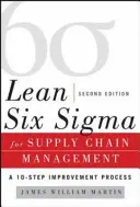 Lean Six SIGMA para la Gestión de la Cadena de Suministro: El Proceso de Solución en 10 Pasos - Lean Six SIGMA for Supply Chain Management: The 10-Step Solution Process