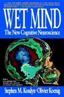 Mente húmeda: La nueva neurociencia cognitiva - Wet Mind: The New Cognitive Neuroscience