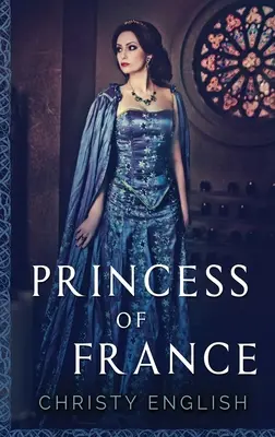 La princesa de Francia: Edición en tapa dura y letra grande - Princess Of France: Large Print Hardcover Edition