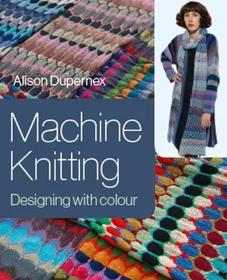 Tejer a máquina: Diseñar con color - Machine Knitting: Designing with Colour