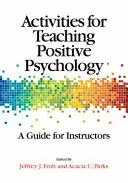 Actividades para la enseñanza de la psicología positiva: Guía para profesores - Activities for Teaching Positive Psychology: A Guide for Instructors