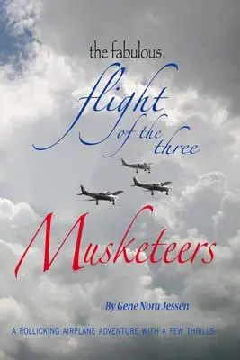 El fabuloso vuelo de los tres mosqueteros: Una trepidante aventura en avión con algunas emociones fuertes - The Fabulous Flight of the Three Musketeers: A rollicking airplane adventure with a few thrills