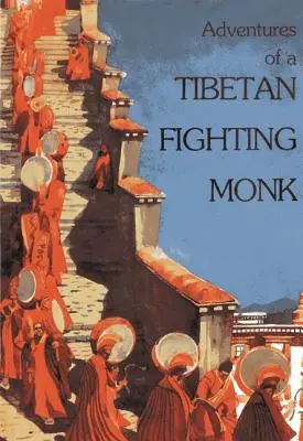 Aventuras de un monje tibetano luchador - Adventures of a Tibetan Fighting Monk