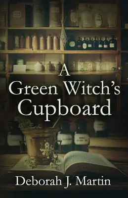 El armario de una bruja verde - A Green Witch's Cupboard