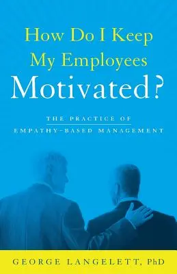 ¿Cómo mantener motivados a mis empleados? - How Do I Keep My Employees Motivated?