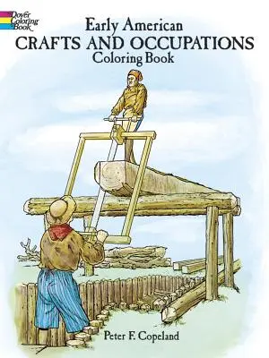 Libro para colorear de los oficios y ocupaciones de la América primitiva - Early American Crafts and Occupations Coloring Book