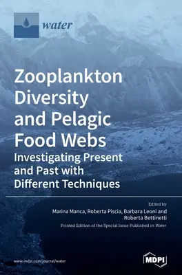 Diversidad del zooplancton y redes alimentarias pelágicas: Investigando el presente y el pasado con diferentes técnicas - Zooplankton Diversity and Pelagic Food Webs: Investigating Present and Past with Different Techniques