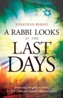 Un rabino observa los últimos días: Perspectivas sorprendentes sobre Israel, el Fin de los Tiempos y las falsas ideas populares - A Rabbi Looks at the Last Days: Surprising Insights on Israel, the End Times and Popular Misconceptions