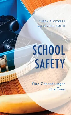 Seguridad escolar: Una hamburguesa con queso cada vez - School Safety: One Cheeseburger at a Time