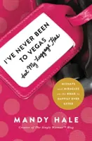 Nunca he estado en Las Vegas, pero mi equipaje sí: Contratiempos y milagros en el camino hacia la felicidad para siempre - I've Never Been to Vegas, But My Luggage Has: Mishaps and Miracles on the Road to Happily Ever After