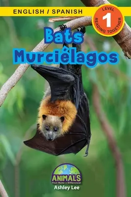 ¡Bats / Murcilagos: Bilingüe (Inglés / Español) (Ingls / Espaol) Animals That Make a Difference! (Lecturas atractivas, Nivel 1) - Bats / Murcilagos: Bilingual (English / Spanish) (Ingls / Espaol) Animals That Make a Difference! (Engaging Readers, Level 1)