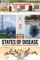 Estados de enfermedad: Entornos políticos y salud humana - States of Disease: Political Environments and Human Health