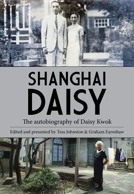 Shanghai Daisy: La autobiografía de Daisy Kwok - Shanghai Daisy: The Autobiography of Daisy Kwok