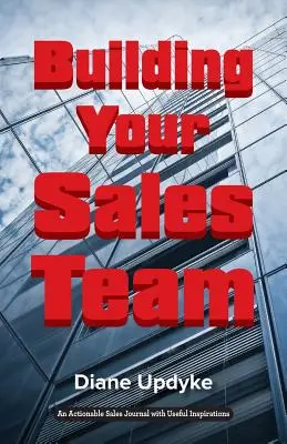 Construyendo su equipo de ventas: Más allá de las personas, los procesos y la tecnología - Building Your Sales Team: Beyond People, Process, and Technology