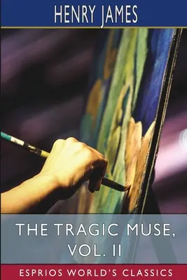 La musa trágica, vol. II (Esprios Clásicos) - The Tragic Muse, Vol. II (Esprios Classics)