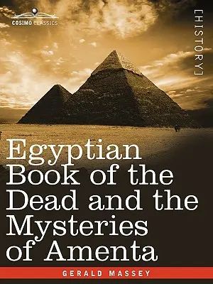 El Libro Egipcio de los Muertos y los Misterios de Amenta - Egyptian Book of the Dead and the Mysteries of Amenta