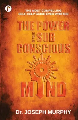 El poder de su mente subconsciente - The Power of your Subconscious Mind