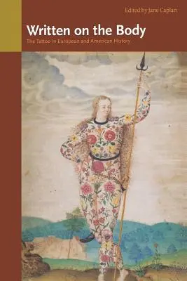 Escrito en el cuerpo: el tatuaje en la historia europea y americana - Written on the Body: The Tattoo in European and American History