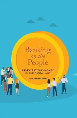 Banca para el pueblo: Democratizar el dinero en la era digital - Banking on the People: Democratizing Money in the Digital Age