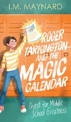 Roger Tarkington y el calendario mágico: En busca de la grandeza en la escuela secundaria - Roger Tarkington and the Magic Calendar: Quest for Middle School Greatness