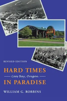 Tiempos difíciles en el paraíso: Coos Bay, Oregón - Hard Times in Paradise: Coos Bay, Oregon