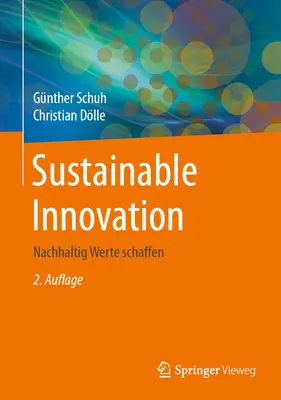 Innovación sostenible: Nachhaltig Werte Schaffen - Sustainable Innovation: Nachhaltig Werte Schaffen