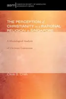 La percepción del cristianismo como religión racional en Singapur - The Perception of Christianity as a Rational Religion in Singapore