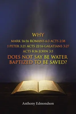 Por Qué Marcos 16: 16 Romanos 6:3 Hechos 2:38 1: Pedro 3:21 Hechos 22:16 Gálatas 3:27 Hechos 8:36 Juan 3:5 No Dice Ser Bautizado En Agua A B - Why Mark 16: 16 Romans 6:3 Acts 2:38 1: Peter 3:21 Acts 22:16 Galatians 3:27 Acts 8:36 John 3:5 Does Not Say Be Water Baptized To B