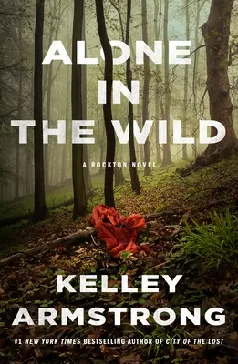 Solo en la naturaleza: Una novela de Rockton - Alone in the Wild: A Rockton Novel