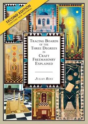 Explicación de los tres grados de la masonería: Segunda Edición - Tracing Boards of the Three Degrees in Craft Freemasonry Explained: Second Edition