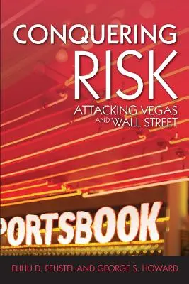 Conquistando el riesgo: Atacando Wall Street y Las Vegas - Conquering Risk: Attacking Wall Street and Vegas