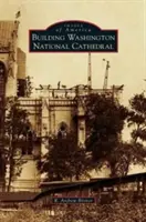 Construir la Catedral Nacional de Washington - Building Washington National Cathedral