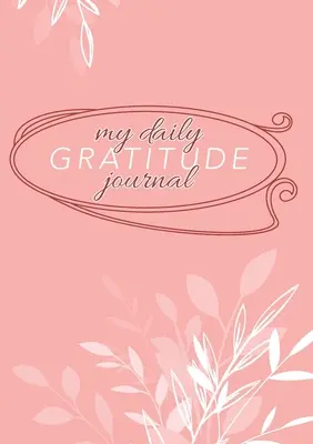 Mi diario de agradecimiento: (Malva floral) Guía de 52 semanas para estar agradecido - My Daily Gratitude Journal: (Mauve Floral) A 52-Week Guide to Becoming Grateful