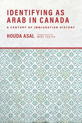 Identificarse como árabe en Canadá: Un siglo de historia de la inmigración - Identifying as Arab in Canada: A Century of Immigration History