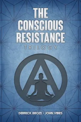 La trilogía de la resistencia consciente - The Conscious Resistance Trilogy