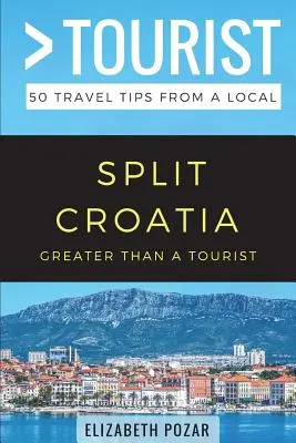 Más que un turista - Split, Croacia: 50 consejos de viaje de un lugareño - Greater Than a Tourist- Split Croatia: 50 Travel Tips from a Local