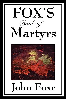 El libro de los mártires de Fox - Fox's Book of Martyrs