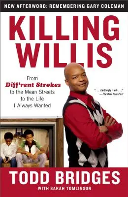 Killing Willis: De Diff'rent Strokes a Mean Streets y a la vida que siempre quise - Killing Willis: From Diff'rent Strokes to the Mean Streets to the Life I Always Wanted