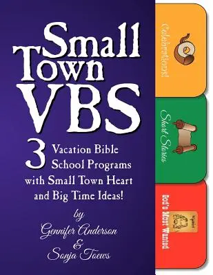 Small Town Vbs: Tres programas de VBS con corazón de pueblo pequeño y grandes ideas - Small Town Vbs: Three Vbs Programs with Small Town Heart and Big Time Ideas!