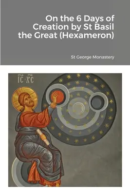 Sobre los seis días de la creación, de San Basilio el Grande (Hexamerón) - On the 6 Days of Creation by St Basil the Great (Hexameron)
