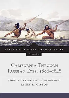 California a través de los ojos rusos, 1806-1848 - California Through Russian Eyes, 1806-1848